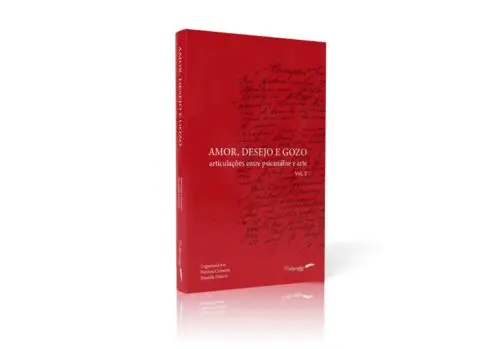 Amor, Desejo e Gozo: Articulações entre psicanálise e arte